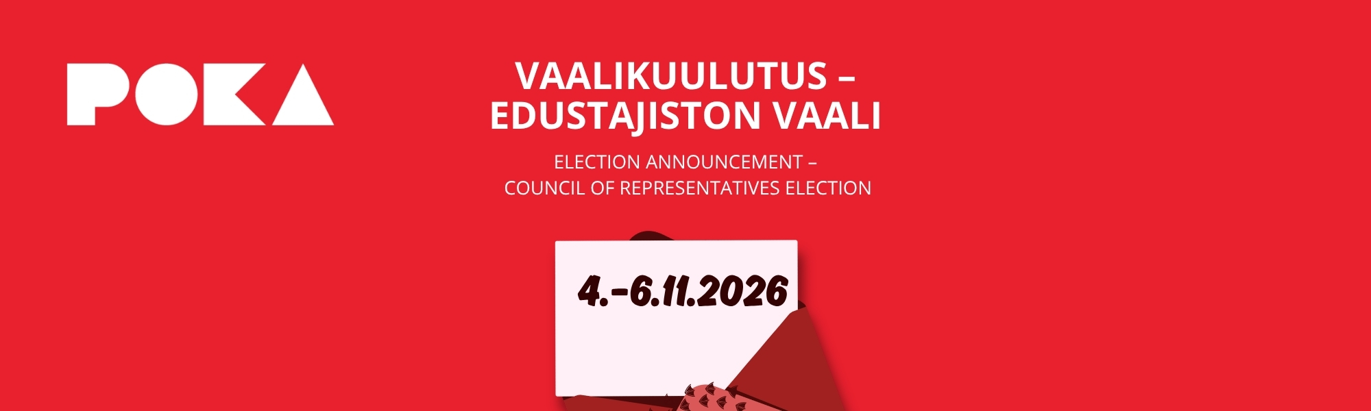 POKA, Vaalikuulutus – Edustajiston vaali // POKA, Election Announcement – Council of Representatives Election